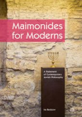 book Maimonides for Moderns: A Statement of Contemporary Jewish Philosophy