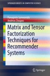 book Matrix and Tensor Factorization Techniques for Recommender Systems