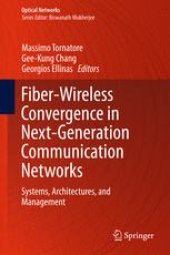 book Fiber-Wireless Convergence in Next-Generation Communication Networks: Systems, Architectures, and Management