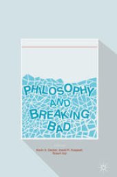 book Philosophy and Breaking Bad 