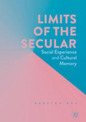 book Limits of the Secular: Social Experience and Cultural Memory