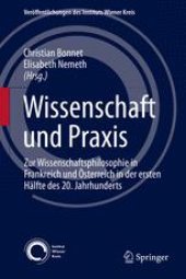 book Wissenschaft und Praxis: Zur Wissenschaftsphilosophie in Frankreich und Österreich in der ersten Hälfte des 20. Jahrhunderts