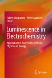 book Luminescence in Electrochemistry: Applications in Analytical Chemistry, Physics and Biology