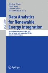 book Data Analytics for Renewable Energy Integration: 4th ECML PKDD Workshop, DARE 2016, Riva del Garda, Italy, September 23, 2016, Revised Selected Papers