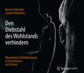 book Den Diebstahl des Wohlstands verhindern: Ökonomische Politikberatung in Deutschland – ein Portrait