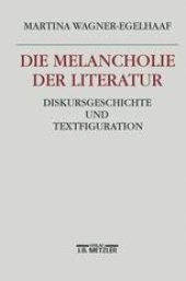 book Die Melancholie der Literatur: Diskursgeschichte und Textfiguration