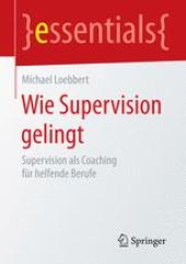 book Wie Supervision gelingt: Supervision als Coaching für helfende Berufe