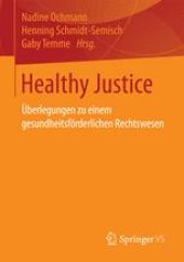 book Healthy Justice: Überlegungen zu einem gesundheitsförderlichen Rechtswesen