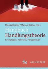 book Handbuch Handlungstheorie: Grundlagen, Kontexte, Perspektiven