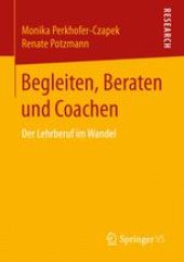 book Begleiten, Beraten und Coachen: Der Lehrberuf im Wandel