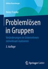 book Problemlösen in Gruppen: Veränderungen im Unternehmen zielwirksam realisieren