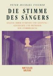 book Die Stimme des Sängers: Analyse ihrer Funktion und Leistung — Geschichte und Methodik der Stimmbildung