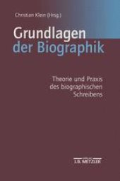 book Grundlagen der Biographik: Theorie und Praxis des biographischen Schreibens