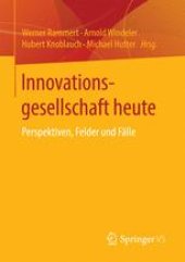 book Innovationsgesellschaft heute: Perspektiven, Felder und Fälle