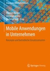 book Mobile Anwendungen in Unternehmen: Konzepte und betriebliche Einsatzszenarien