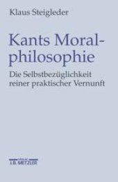 book Kants Moralphilosophie: Die Selbstbezüglichkeit reiner praktischer Vernunft