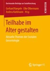 book Teilhabe im Alter gestalten: Aktuelle Themen der Sozialen Gerontologie 