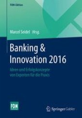 book Banking & Innovation 2016: Ideen und Erfolgskonzepte von Experten für die Praxis