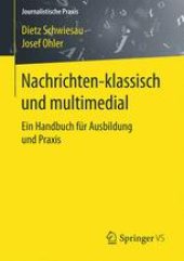 book Nachrichten - klassisch und multimedial: Ein Handbuch für Ausbildung und Praxis