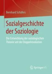 book Sozialgeschichte der Soziologie: Die Entwicklung der soziologischen Theorie seit der Doppelrevolution