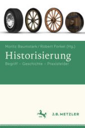 book Historisierung: Begriff – Geschichte – Praxisfelder