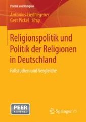 book Religionspolitik und Politik der Religionen in Deutschland: Fallstudien und Vergleiche