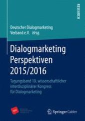 book Dialogmarketing Perspektiven 2015/2016: Tagungsband 10. wissenschaftlicher interdisziplinärer Kongress für Dialogmarketing