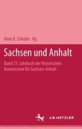 book Sachsen und Anhalt: Band 21: Jahrbuch der Historischen Kommission für Sachsen-Anhalt