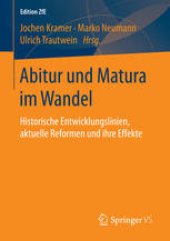 book Abitur und Matura im Wandel: Historische Entwicklungslinien, aktuelle Reformen und ihre Effekte