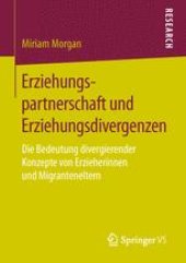 book Erziehungspartnerschaft und Erziehungsdivergenzen: Die Bedeutung divergierender Konzepte von Erzieherinnen und Migranteneltern