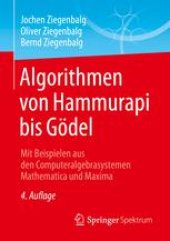 book Algorithmen von Hammurapi bis Gödel: Mit Beispielen aus den Computeralgebrasystemen Mathematica und Maxima