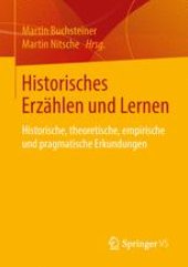 book Historisches Erzählen und Lernen: Historische, theoretische, empirische und pragmatische Erkundungen 