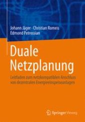 book Duale Netzplanung: Leitfaden zum netzkompatiblen Anschluss von dezentralen Energieeinspeiseanlagen