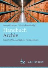 book Handbuch Archiv: Geschichte, Aufgaben, Perspektiven