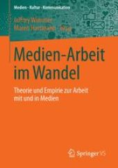 book Medien-Arbeit im Wandel: Theorie und Empirie zur Arbeit mit und in Medien