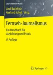 book Fernseh-Journalismus: Ein Handbuch für Ausbildung und Praxis