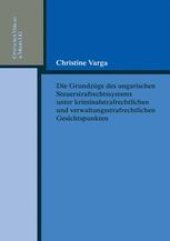 book Die Grundzüge des ungarischen Steuerstrafrechtssystems unter kriminalstrafrechtlichen und verwaltungsstrafrechtlichen Gesichtspunkten