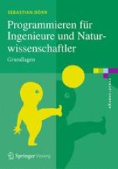 book Programmieren für Ingenieure und Naturwissenschaftler: Grundlagen