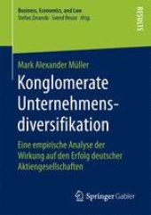 book Konglomerate Unternehmensdiversifikation: Eine empirische Analyse der Wirkung auf den Erfolg deutscher Aktiengesellschaften