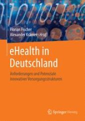 book eHealth in Deutschland: Anforderungen und Potenziale innovativer Versorgungsstrukturen