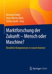 book Marktforschung der Zukunft - Mensch oder Maschine?: Bewährte Kompetenzen in neuem Kontext