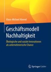 book Geschäftsmodell Nachhaltigkeit: Ökologische und soziale Innovationen als unternehmerische Chance