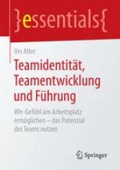 book Teamidentität, Teamentwicklung und Führung: Wir-Gefühl am Arbeitsplatz ermöglichen – das Potenzial des Teams nutzen