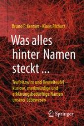 book Was alles hinter Namen steckt: Teufelszwirn und Beutelteufel – kuriose, merkwürdige und erklärungsbedürftige Namen unserer Lebewesen