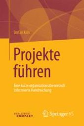 book Projekte führen: Eine kurze organisationstheoretisch informierte Handreichung