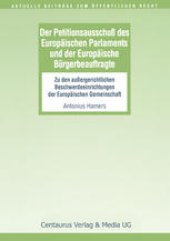 book Der Petitionsausschuß des Europäischen Parlaments und der Europäische Bürgerbeauftragte: Zu den außergerichtlichen Beschwerdeeinrichtungen der Europäischen Gemeinschaft