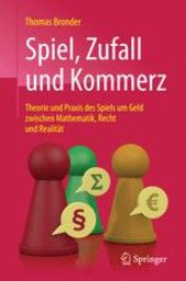 book Spiel, Zufall und Kommerz: Theorie und Praxis des Spiels um Geld zwischen Mathematik, Recht und Realität