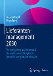 book Lieferantenmanagement 2030: Wertschöpfung und Sicherung der Wettbewerbsfähigkeit in digitalen und globalen Märkten