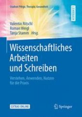 book Wissenschaftliches Arbeiten und Schreiben: Verstehen, Anwenden, Nutzen für die Praxis