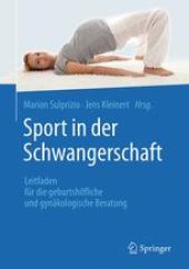 book Sport in der Schwangerschaft: Leitfaden für die geburtshilfliche und gynäkologische Beratung